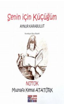 Senin İçin Küçüğüm - Nutuk - Aynur Karabulut