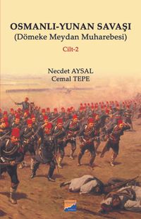 Osmanlı-Yunan Savaşı (Dömeke Meydan Muharebesi) Cilt 2