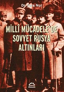 Milli Mücadele’de Sovyet Rusya Altınları