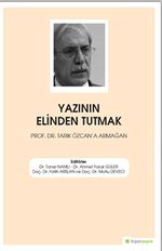 Yazının Elinden Tutmak Prof. Dr. Tarık Özcan'a Armağan