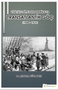 Vilayat-ı Sitte’den Amerika’ya Transatlantik Göç (1908 - 1914)