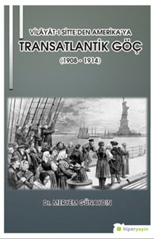 Vilayat-ı Sitte'den Amerika'ya Transatlantik Göç (1908 - 1914)