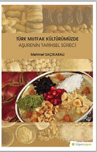 Türk Mutfak Kültürümüzde Aşurenin Tarihsel Süreci