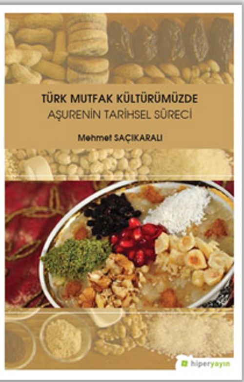 Türk Mutfak Kültürümüzde Aşurenin Tarihsel Süreci