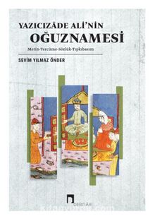 Yazıcızade Ali’nin Oğuznamesi - Sevim Yılmaz Önder