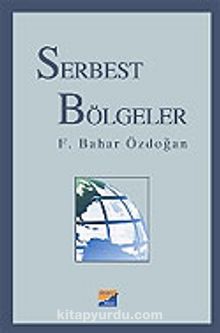 Serbest Bölgeler - F. Bahar Özdoğan