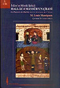 Hallac-ı Mansur'un Çilesi İslam'ın Mistik Şehidi (Cilt 1)