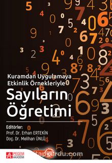 Kuramdan Uygulamaya Etkinlik Örnekleriyle Sayıların Öğretimi - Kolektif