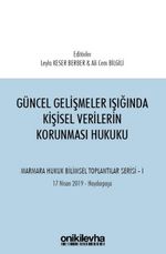 Güncel Gelişmeler Işığında Kişisel Verilerin Korunması Hukuku Marmara Hukuk Bilimsel Toplantılar Serisi - 1 (Tarih: 17 Nisan 2019 - Yer: Haydarpaşa)