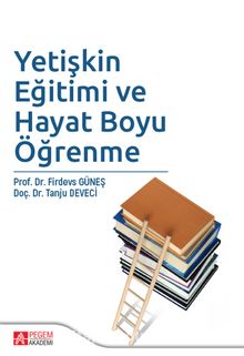 Yetişkin Eğitimi ve Hayat Boyu Öğrenme - Prof. Dr. Firdevs Güneş
