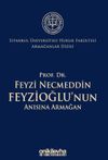Prof. Dr. Feyzi Necmeddin Feyzioğlu'nun Anısına Armağan İstanbul &Uuml;niversitesi Hukuk Fak&uuml;ltesi Armağanlar Dizisi: 2