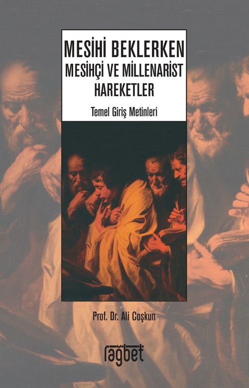 Mesihi Beklerken; Mesihçi ve Millenarist Hareketler