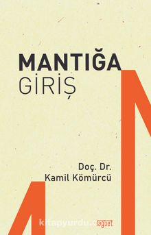 Mantığa Giriş - Doç. Dr. Kamil Kömürcü