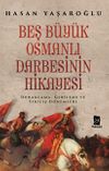 Beş B&uuml;y&uuml;k Osmanlı Darbesinin Hikayesi