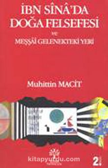 İbn Sina'da Doğa Felsefesi ve Meşşai Gelenekteki Yeri - Muhittin Macit