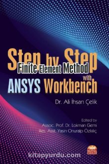 Step by Step Finite Element Method With ANSYS Workbench