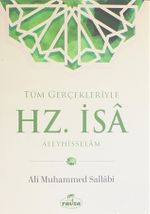 Tüm Gerçekleriyle Hz. İsa Aleyhisselam
