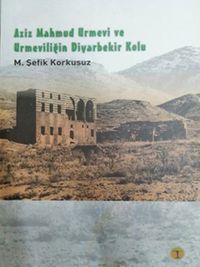 Aziz Mahmud Urmevi ve Urmeviliğin Diyarbekir Kolu