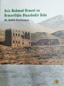 Aziz Mahmud Urmevi ve Urmeviliğin Diyarbekir Kolu