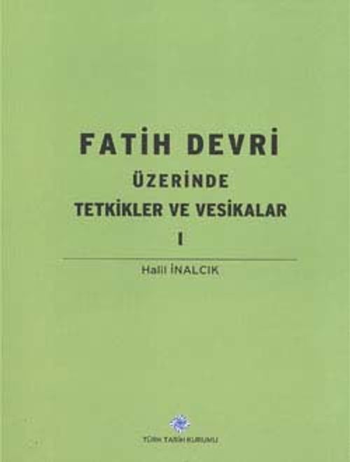 Fatih Devri Üzerinde Tetkikler ve Vesikalar 1 / 13-Z-230