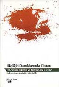 Hiçliğin Doruklarında Cioran / Tebessüm, Sırıtma ve Farkındalık Üstüne
