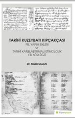 Tarihi Kuzeybatı Kıpçakçası Fiil Yapım Ekleri ve Tarihi Karşılaştırmalı Etimolojik Fiil 