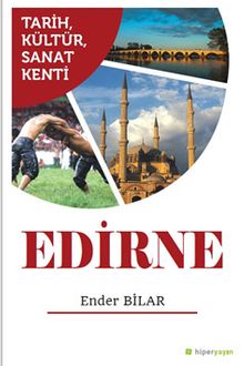 Tarih, Kültür, Sanat Kenti Edirne