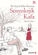 Sosyolojik Kafa & Bir Sosyal Bilim Romanı