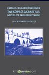 Osmanlı Klasik Döneminde Taşköprü Kazası’nın Sosyal ve Ekonomik Tarihi