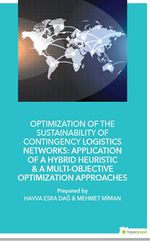 Optimization of The Sustainability of Contingency Logistics Networks: Application of a Hybrid Heuristic & A Multi-Objective Optimization Approaches