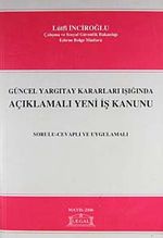 Yeni İş Kanunu / Güncel Yargıtay Kararları Işığında Açıklamalı