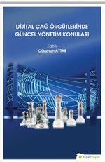 Dijital Çağ Örgütlerinde Güncel Yönetim Konuları