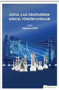 Dijital Çağ Örgütlerinde Güncel Yönetim Konuları