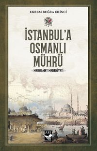 İstanbul'a Osmanlı Mührü & Merhamet Medeniyeti