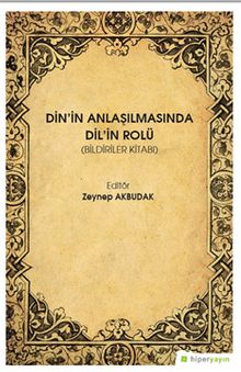 Din’in Anlaşılmasında Dil’in Rolü (Bildiriler Kitabı)