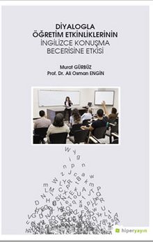 Diyalogla Öğretim Etkinliklerinin İngilizce Konuşma Becerisine Etkisi - Murat Gürbüz