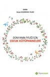 D&uuml;nyanın İyiliği İ&ccedil;in &Ccedil;ocuk K&uuml;t&uuml;phaneleri