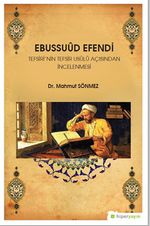 Ebussuud Efendi Tefsiri’nin Tefsir Usulü Açısından İncelenmesi
