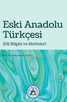 Eski Anadolu Türkçesi (Dil Bilgisi ve Metinler)