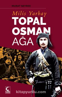 Milis Yarbay Topal Osman Ağa - Murat Seyrek