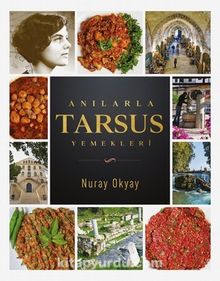 Anılarla Tarsus Yemekleri - Nuray Okyay
