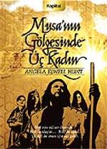 Musa'nın Gölgesinde Üç Kadın