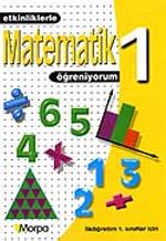 1. Sınıf Etkinliklerle Matematik Öğreniyorum