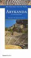 Arykanda & The Place Near The High Rocks / An Archaeological Guide