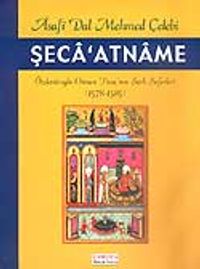 Şeca'atname / Özdemiroğlu Osman Paşa'nın Şark Seferleri 1578-1585 / Asafi Dal Mehmed Çelebi