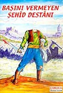 Başını Vermeyen Şehid Destanı