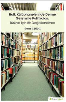 Halk Kütüphanelerinde Derme Geliştirme Politikaları: Türkiye İçin Bir Değerlendirme