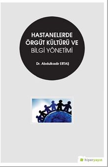 Hastanelerde Örgüt Kültürü ve Bilgi Yönetimi