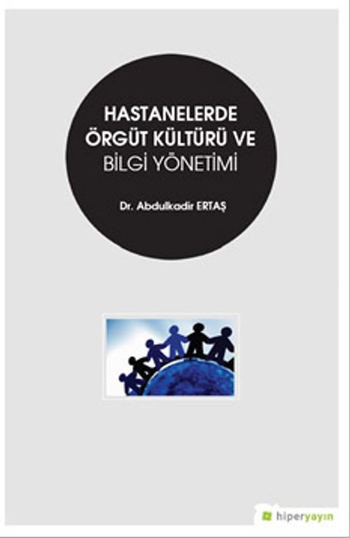 Hastanelerde Örgüt Kültürü ve Bilgi Yönetimi