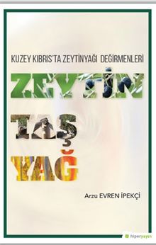 Kuzey Kıbrıs’ta Zeytindağı Değirmenleri Zeytin Taş Yağ